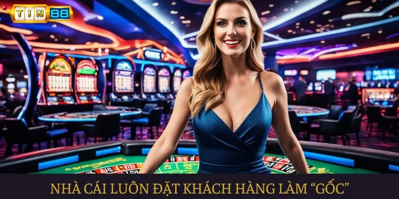 tin88-khach-hang-lam-goc Nhà cái luôn đặt khách hàng làm “gốc“ để phát triển